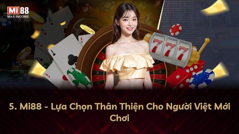 5. Mi88 - Lựa Chọn Thân Thiện Cho Người Việt Mới Chơi