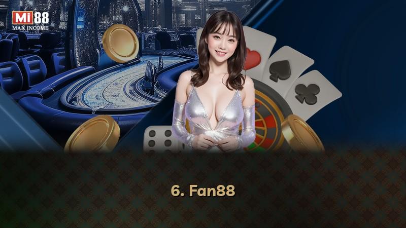6. Fan88