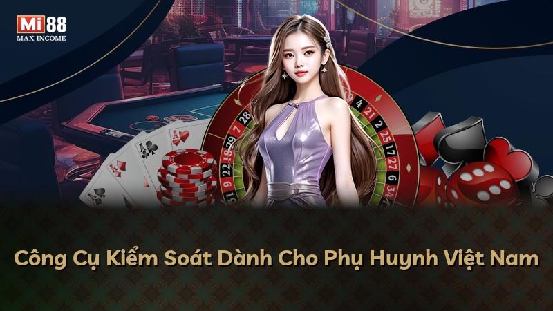 Công Cụ Kiểm Soát Dành Cho Phụ Huynh Việt Nam