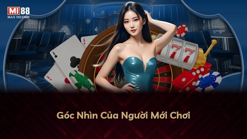 Góc Nhìn Của Người Mới Chơi