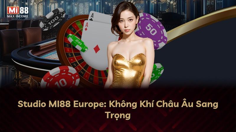 Studio MI88 Europe: Không Khí Châu Âu Sang Trọng