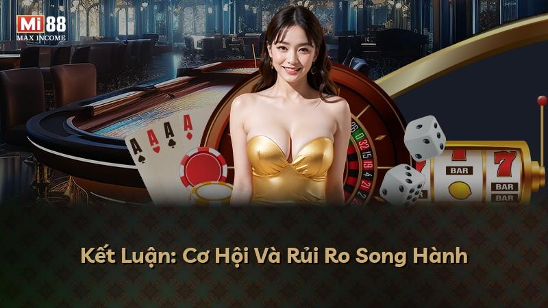 Kết Luận: Cơ Hội Và Rủi Ro Song Hành